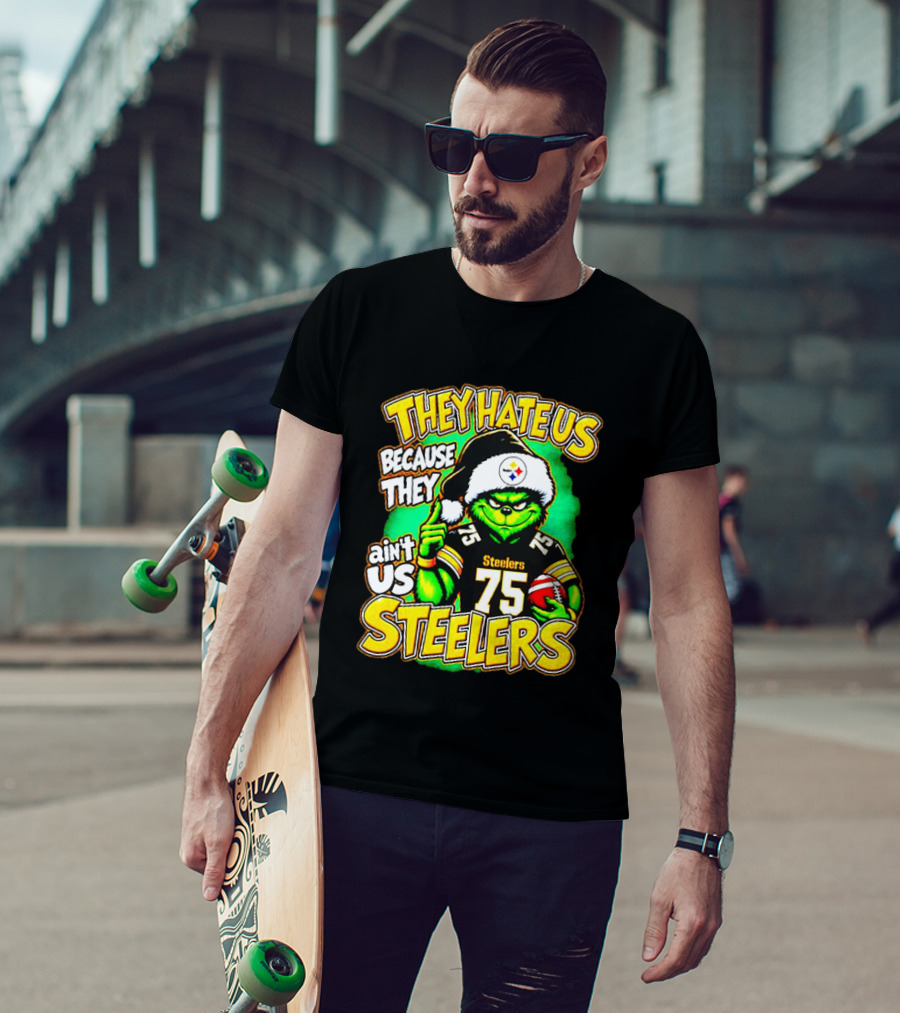 Pittsburgh Steelers Grinch 75 Christmas They Hate Us Because They Ain't Us T-Shirt