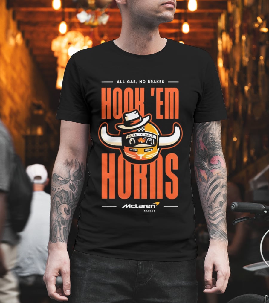 All Gas No Brakes McLaren Racing Hook Em Horns Texas Longhorns T-Shirt