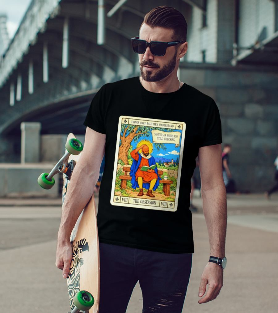 Things Only Bald Men Understand The Obsession Shaved An Hour Ago Still Checking Medieval T-Shirt