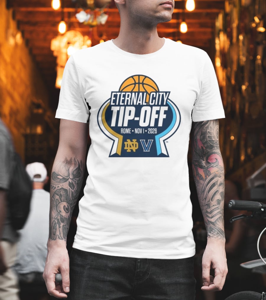 Notre Dame Fighting Irish Vs. Villanova Wildcats Eternal City Tip Off Rome 2026 T-Shirt