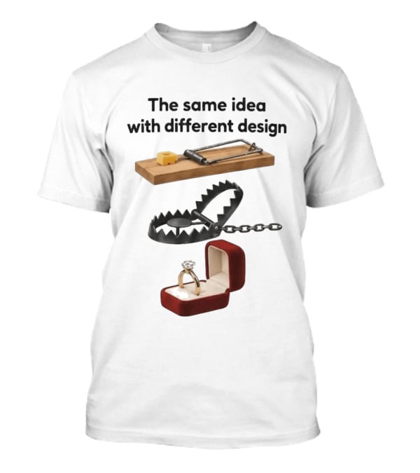 The Same Idea With Different Traps: Mousetrap Beartrap And Ring Box T-Shirt