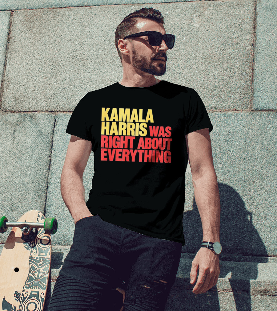 Kamala Harris Was Right About Everything 2028 T-Shirt