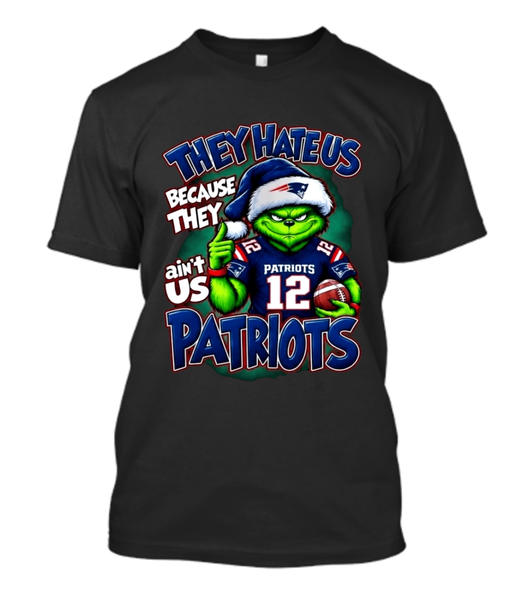 Patriots Grinch Christmas They Hate Us Because They Ain't Us 12 T-Shirt