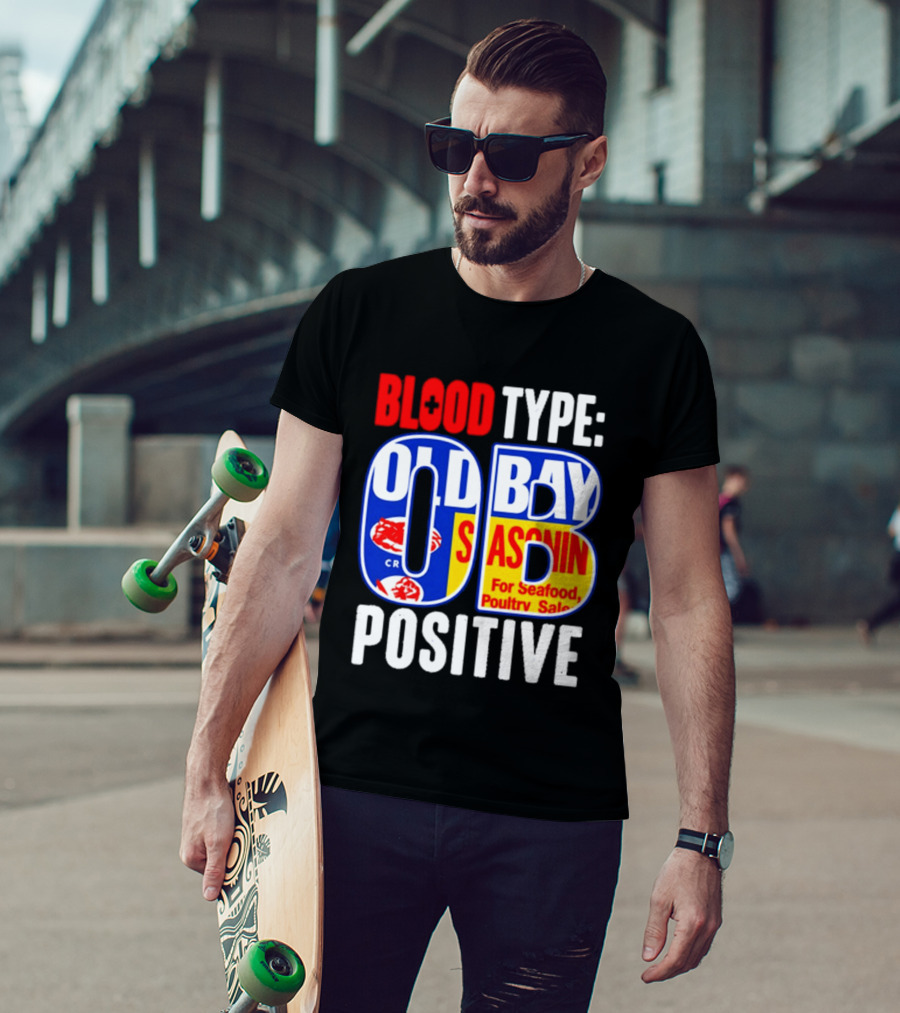 Blood Type Old Bay Positive OB Seasoning T-Shirt
