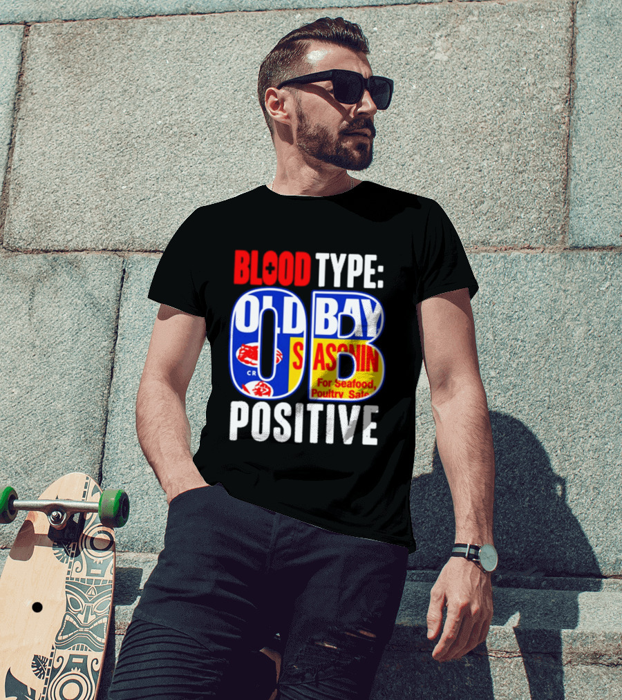 Blood Type Old Bay Positive OB Seasoning T-Shirt