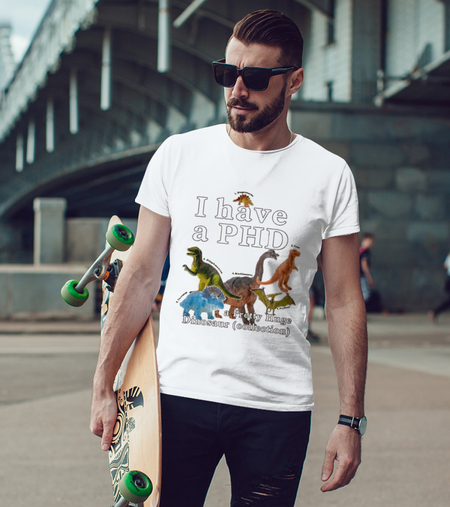 I Have A PHD Pretty Huge Dinosaur Collection With Colorful Rex Triceratops Brachiosaurus T-Shirt