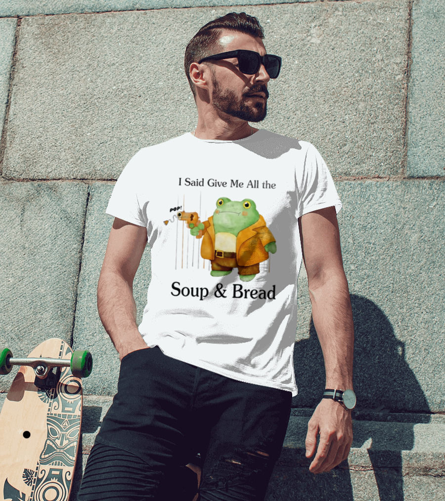 I Said Give Me All The Soup & Bread Frog In Orange Jacket Holding Toy Gun T-Shirt