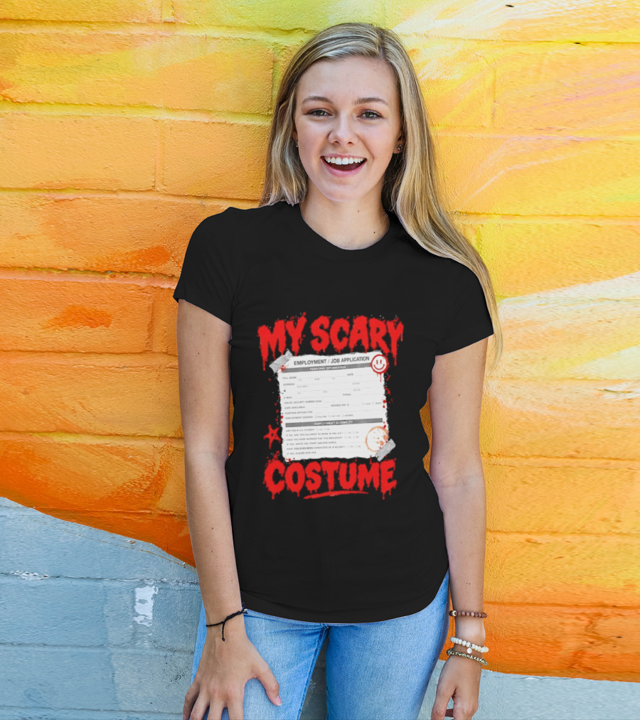 My Scary Costume Employment Job Application Form Halloween Humor T-Shirt