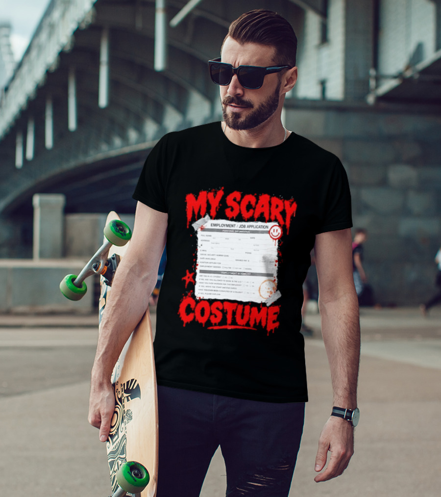 My Scary Costume Employment Job Application Form Halloween Humor T-Shirt