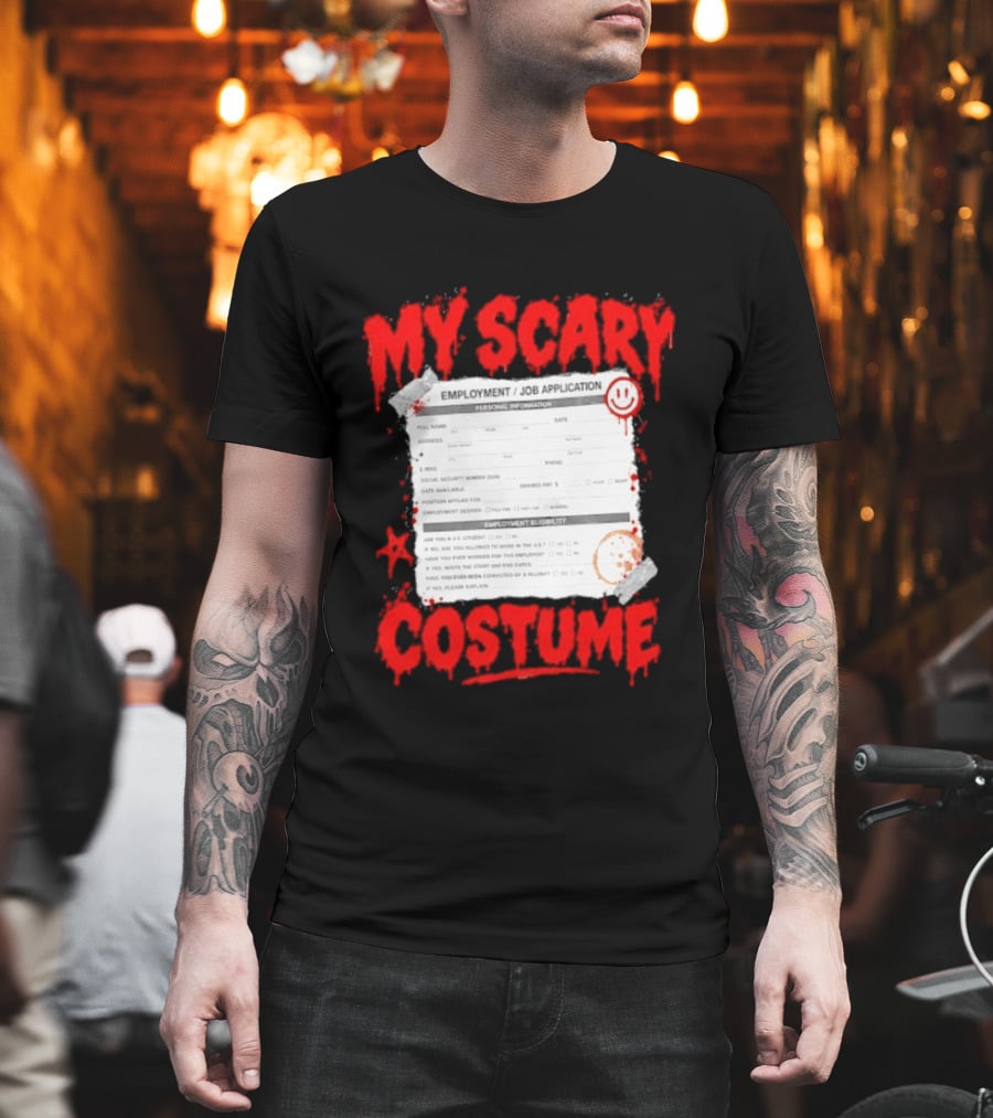My Scary Costume Employment Job Application Form Halloween Humor T-Shirt