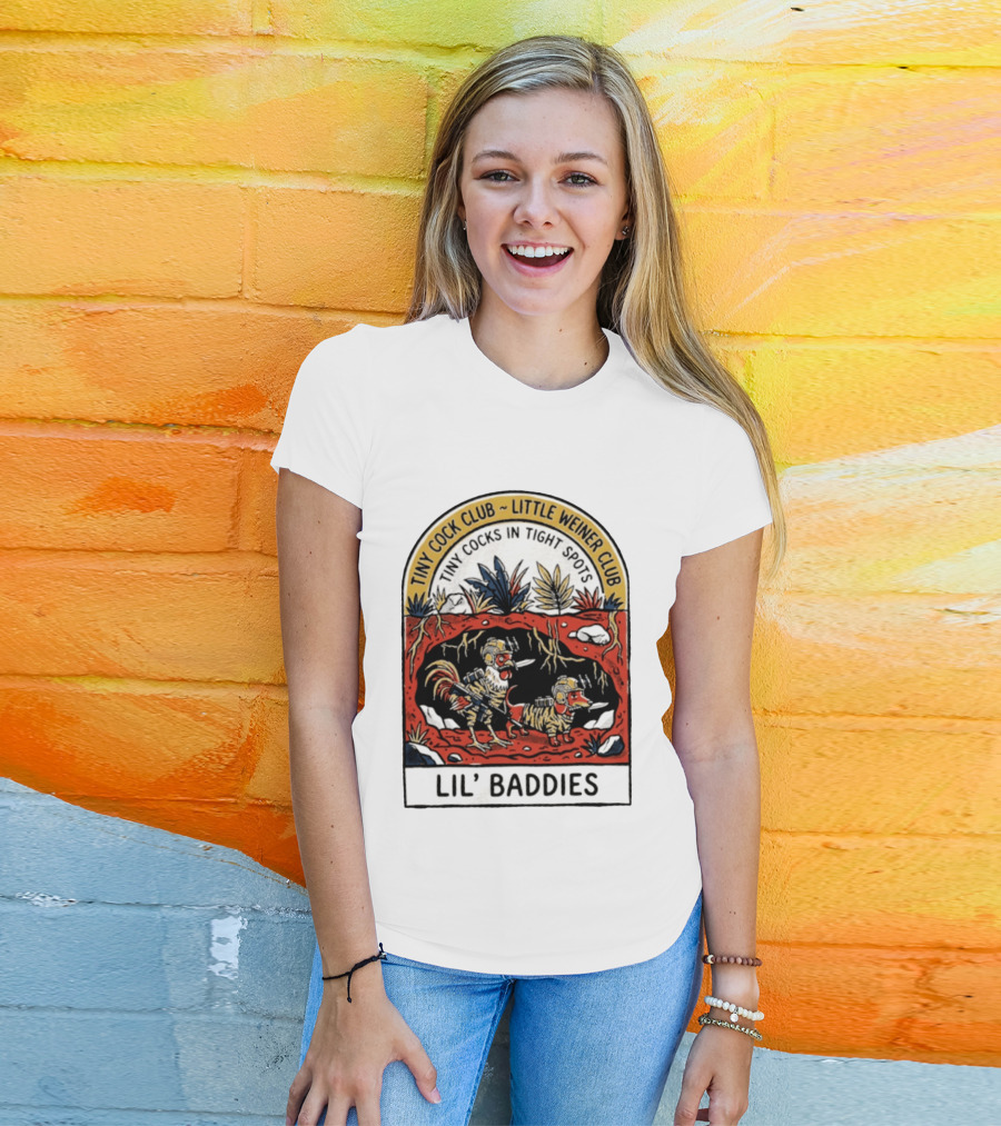 Tiny Cock Club Little Weiner Club Tiny Cocks In Tight Spots Lil' Baddies T-Shirt