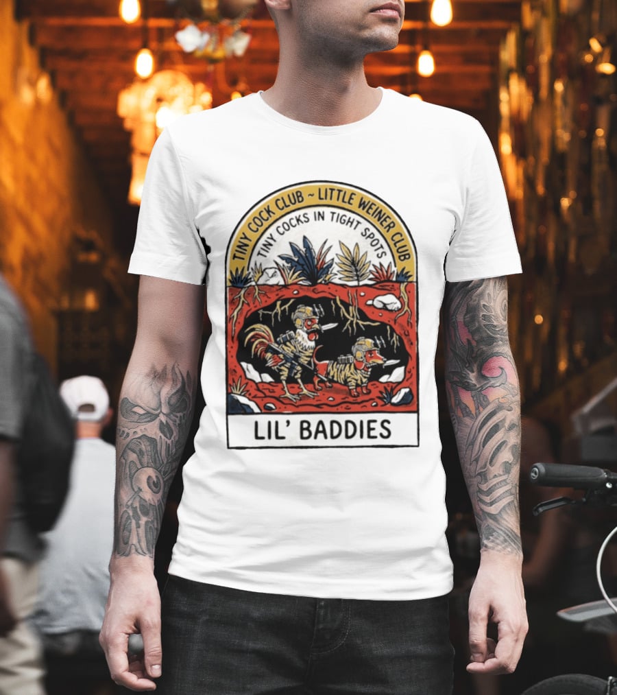 Tiny Cock Club Little Weiner Club Tiny Cocks In Tight Spots Lil' Baddies T-Shirt