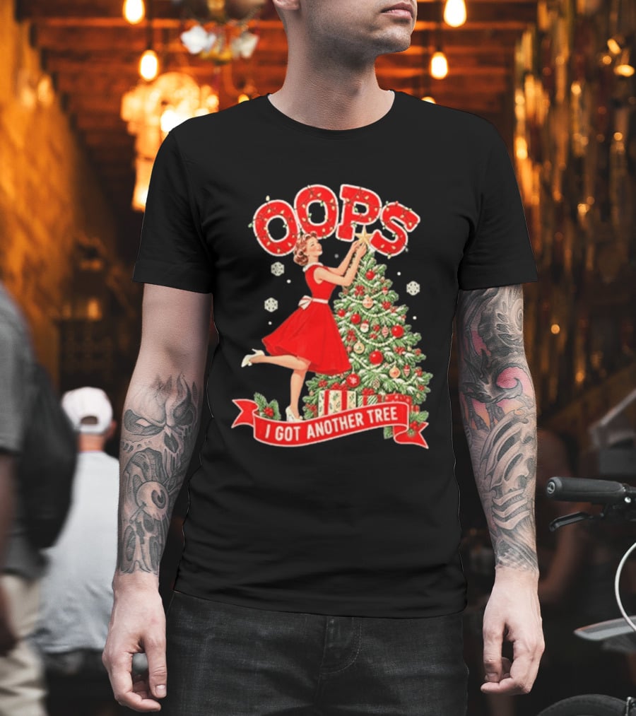 Oops I Got Another Tree Christmas Retro Style Holiday Humor T-Shirt