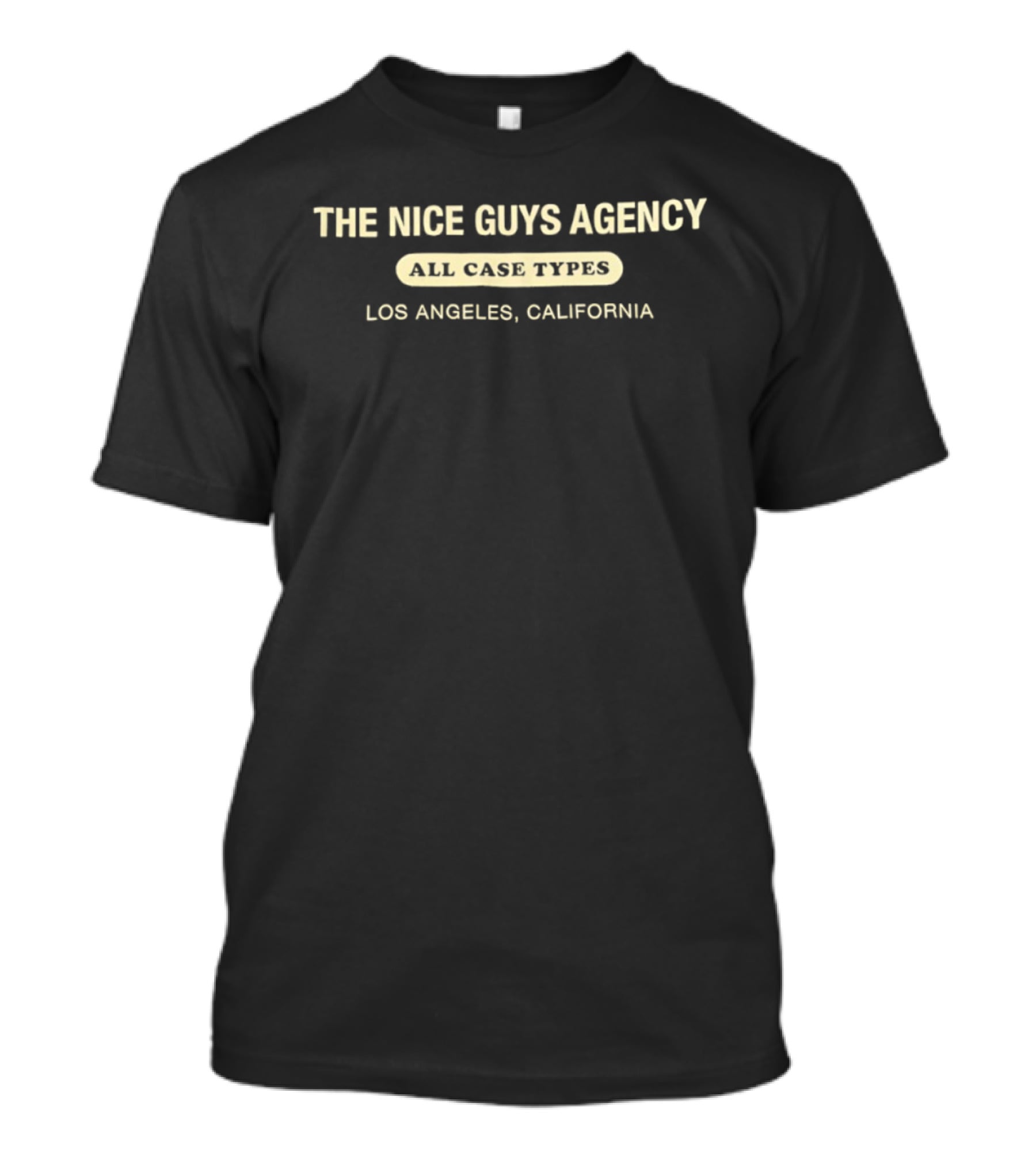 The Nice Guys Agency All Case Types Los Angeles California T-Shirt