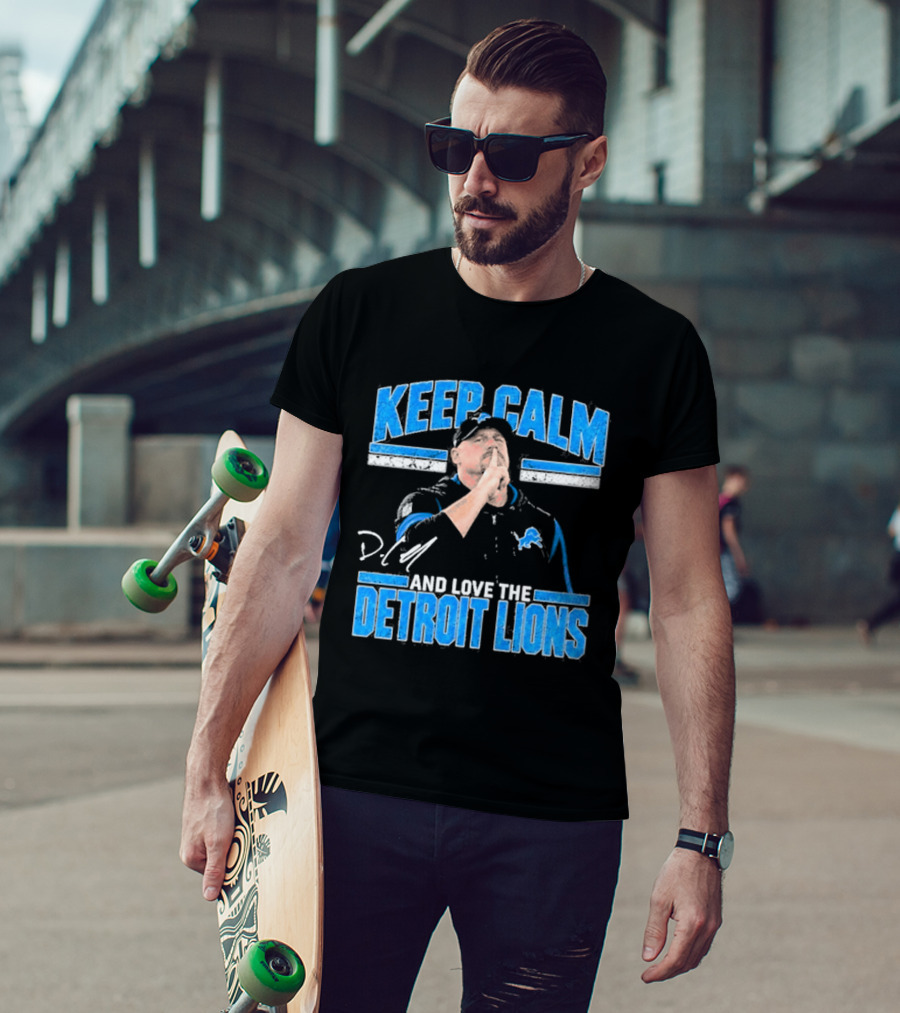 Keep Calm And Love The Detroit Lions Coach Dan Campbell T-Shirt