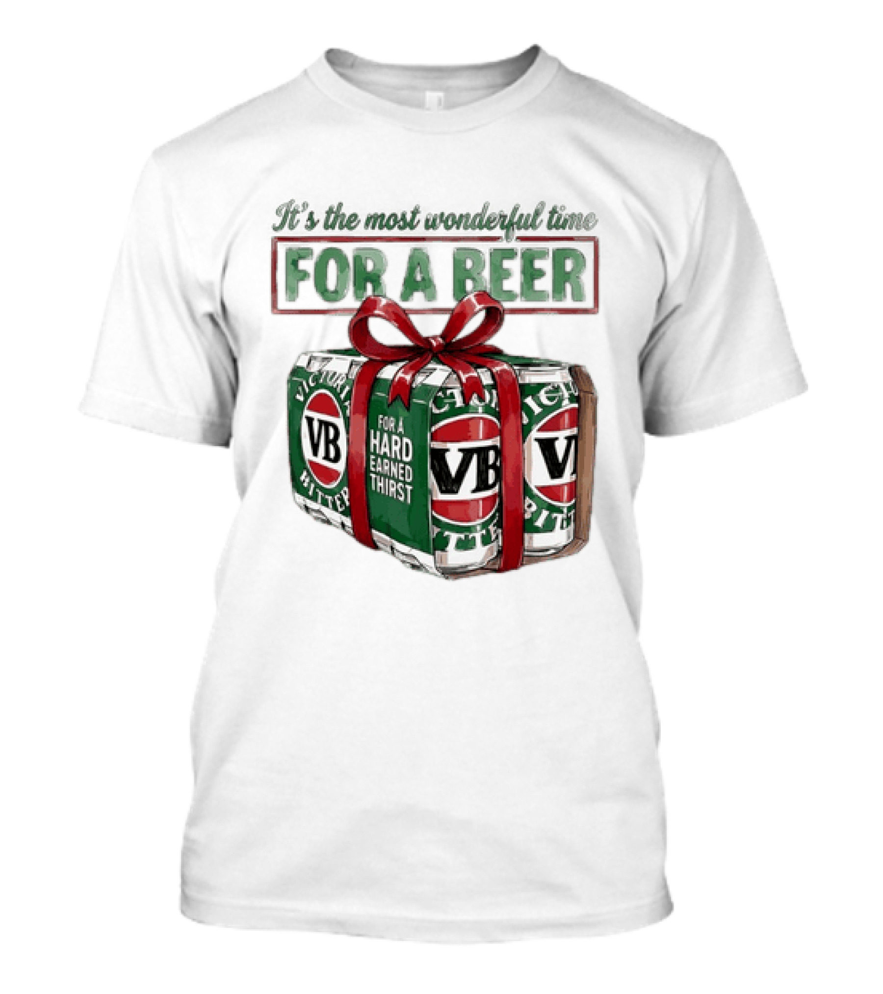 Beer It's The Most Wonderful Time For A VB Hard Earned Thirst T-Shirt