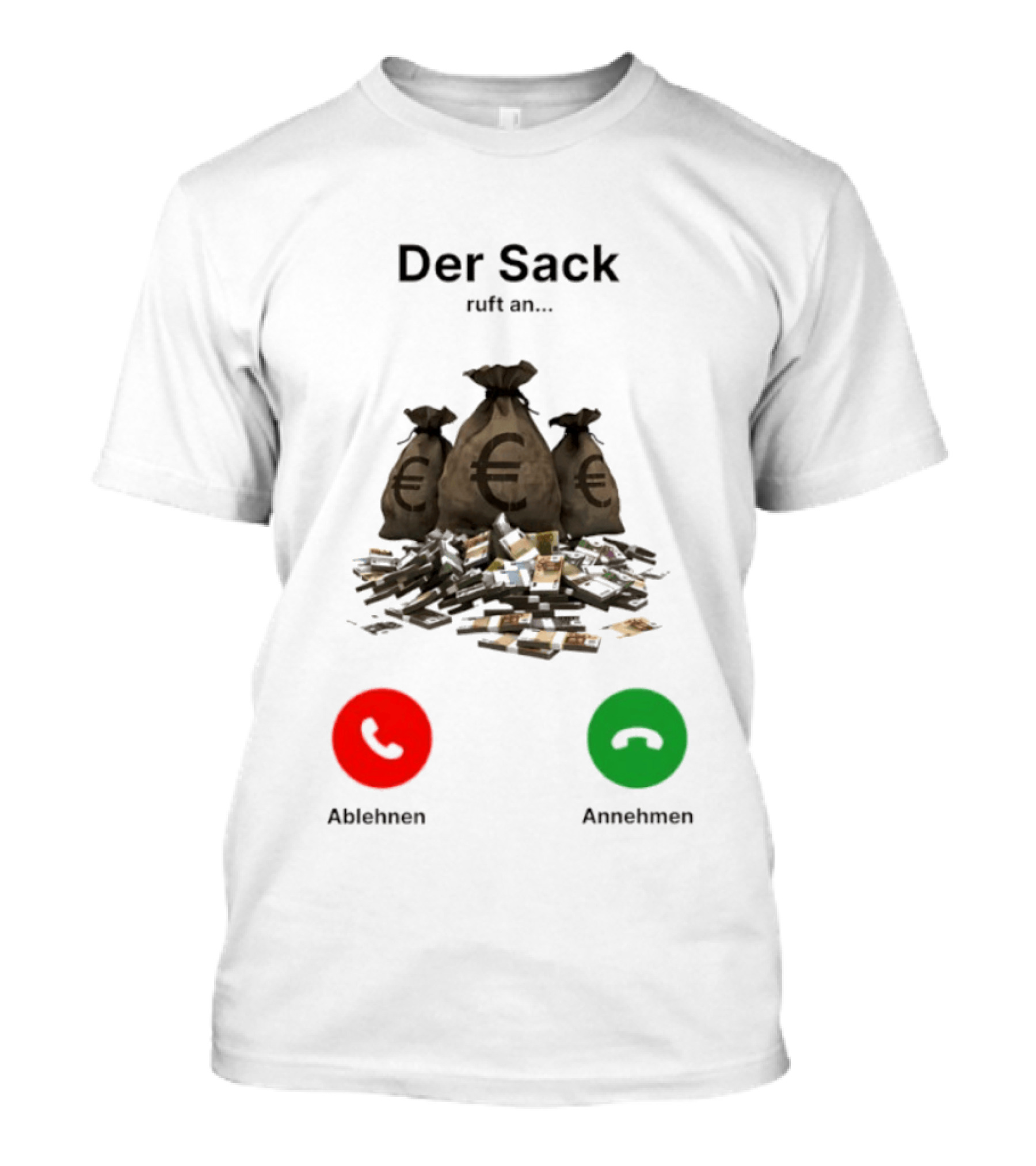 Der Sack Ruft An Money Bag Euro Call Ablehnen Annehmen T-Shirt