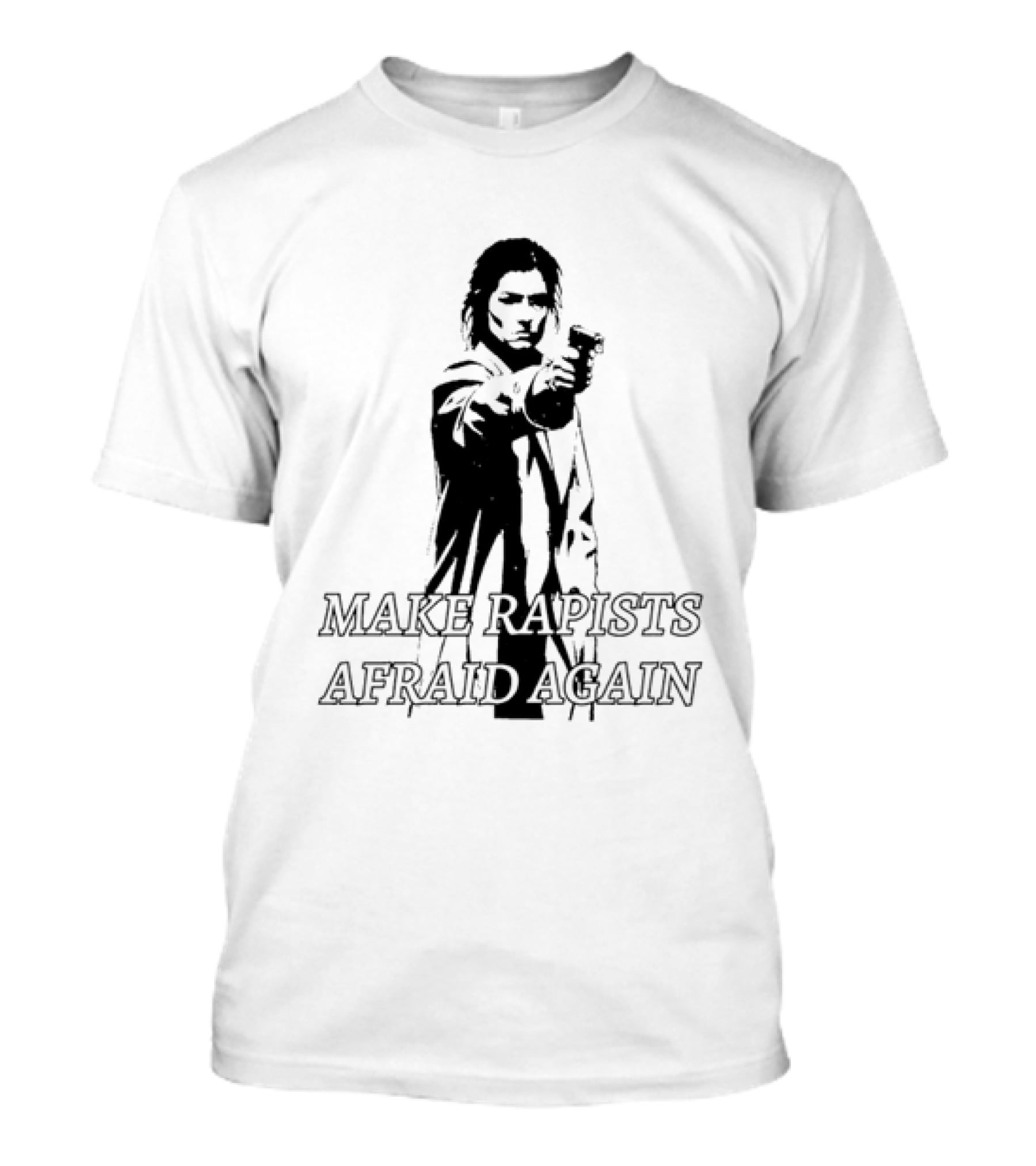 Make Rapists Afraid Again Activism Feminism Empowerment Gun T-Shirt