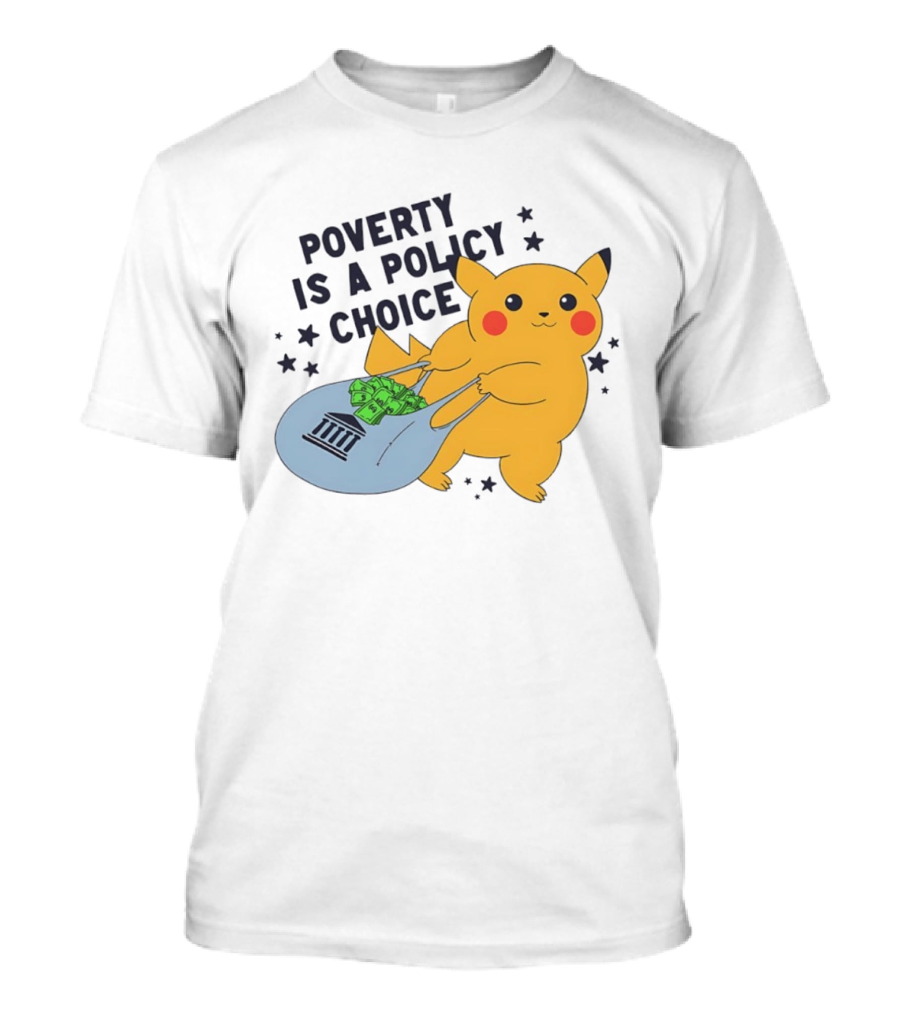 Poverty Is A Policy Choice Pikachu Holding Money Bag Social Justice T-Shirt