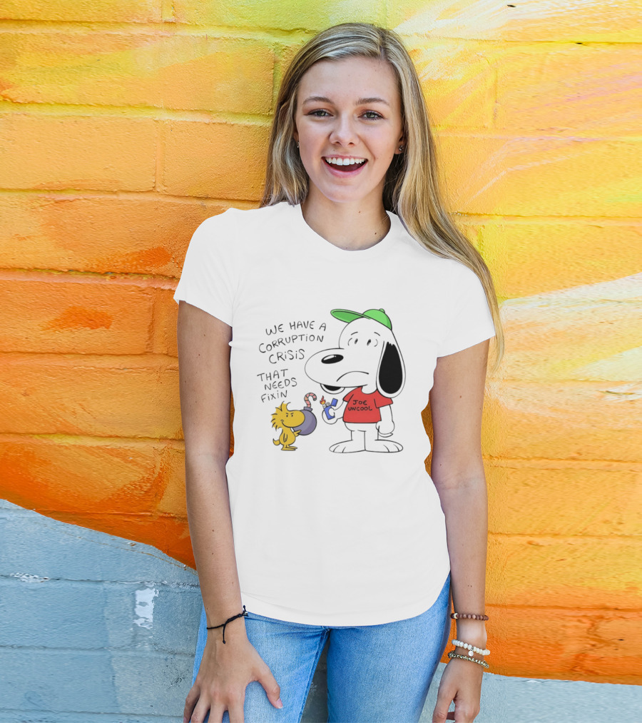 We Have A Corruption Crisis That Needs Fixin Joe Uncool Snoop And Woodstock T-Shirt
