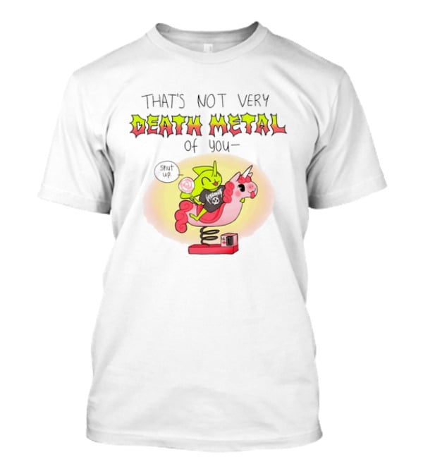 That's Not Very Death Metal Of You Unicorn Riding Humor Cat T-Shirt