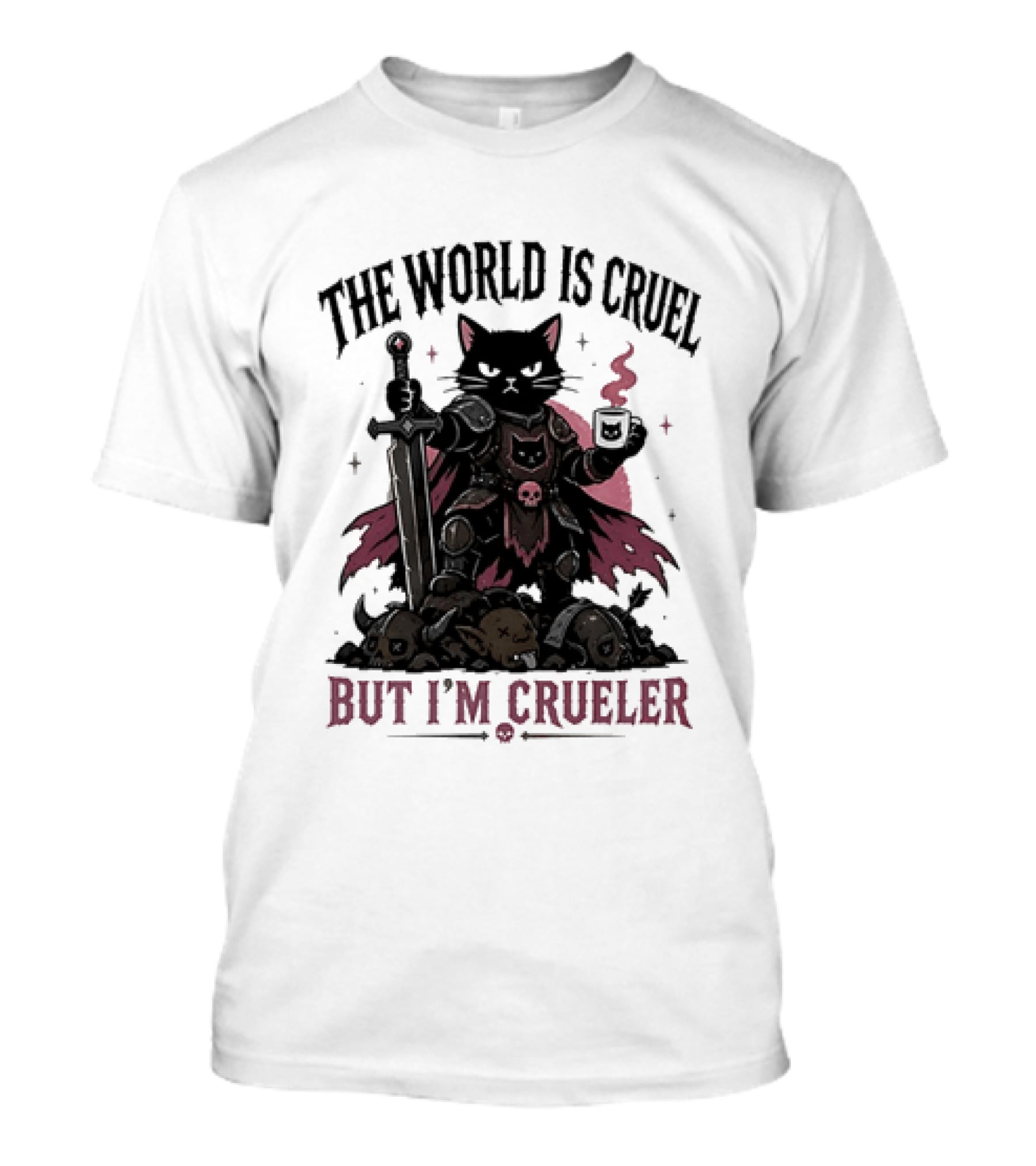 The World Is Cruel But I'm Crueler Black Cat Warrior Knight Holding Sword And Chalice T-Shirt