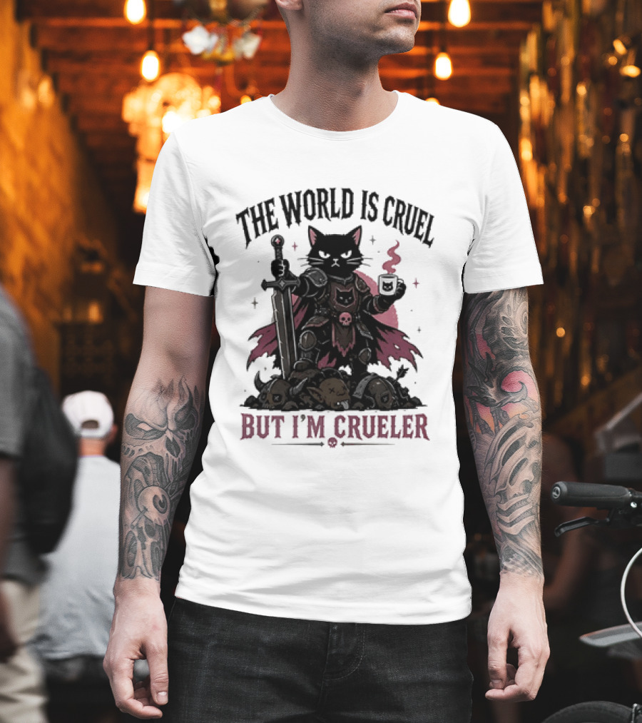 The World Is Cruel But I'm Crueler Black Cat Warrior Knight Holding Sword And Chalice T-Shirt