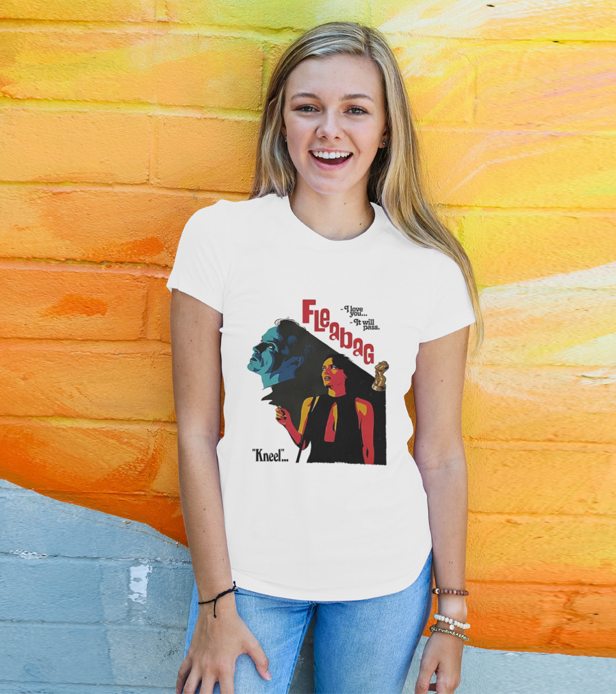 Fleabag I Love You It Will Pass Kneel TV Show T-Shirt