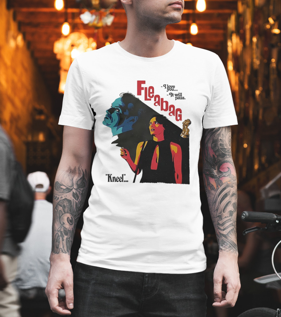 Fleabag I Love You It Will Pass Kneel TV Show T-Shirt