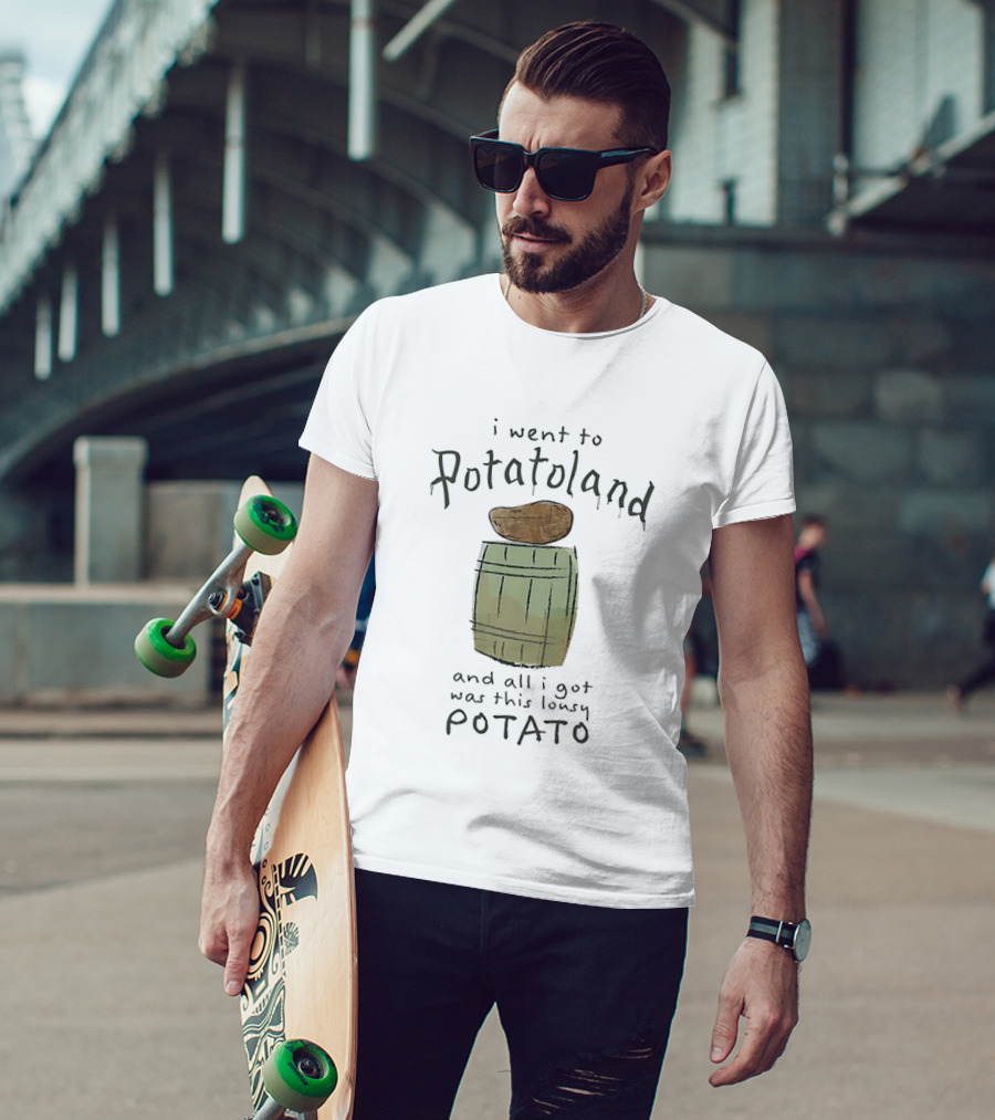 I'm Sorry I Went To Potatoland And All I Got Was This Lousy Potato T-Shirt