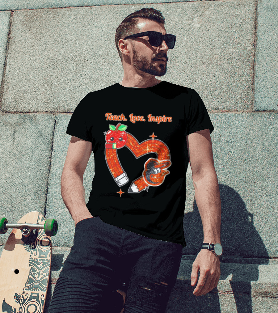 Baltimore Orioles Teach Love Inspire Pencil Heart Apple T-Shirt