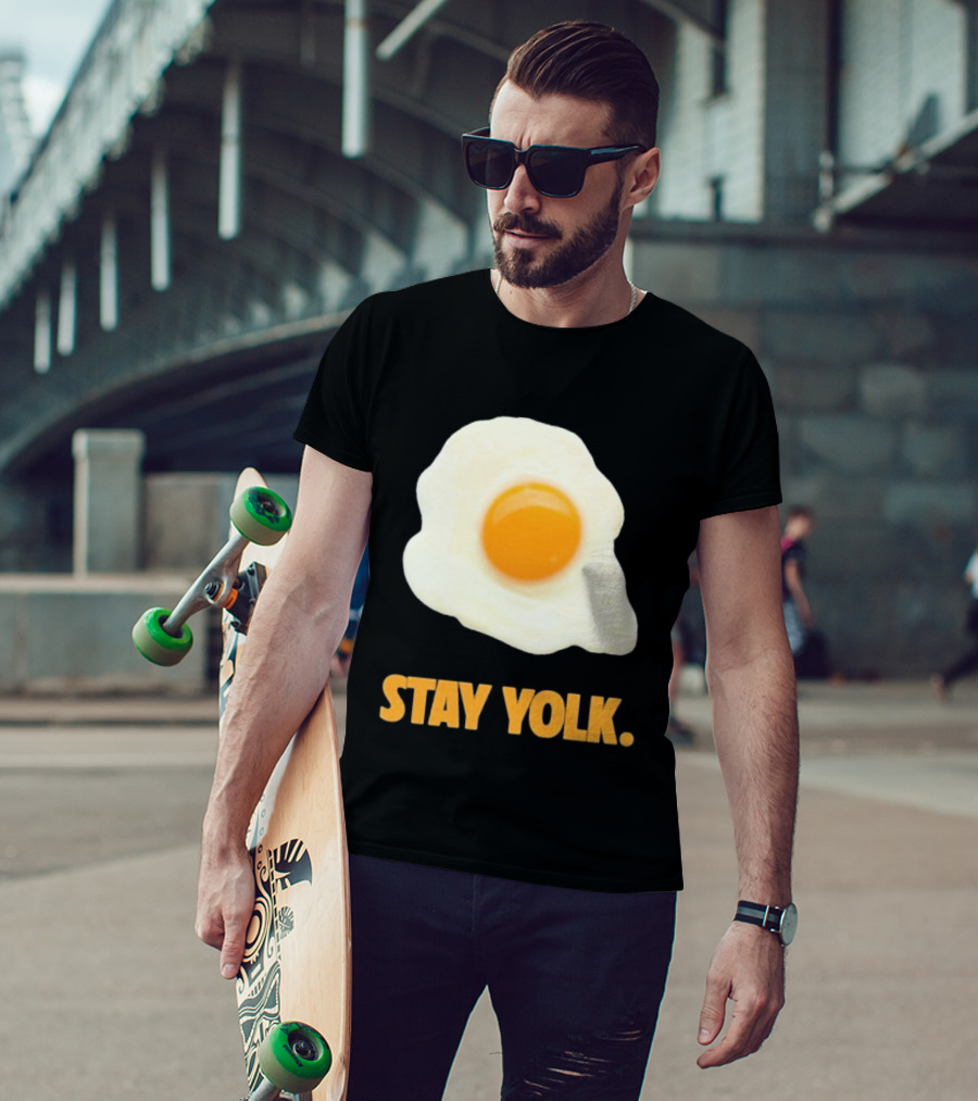 Stay Yolk Egg Encouragement T-Shirt