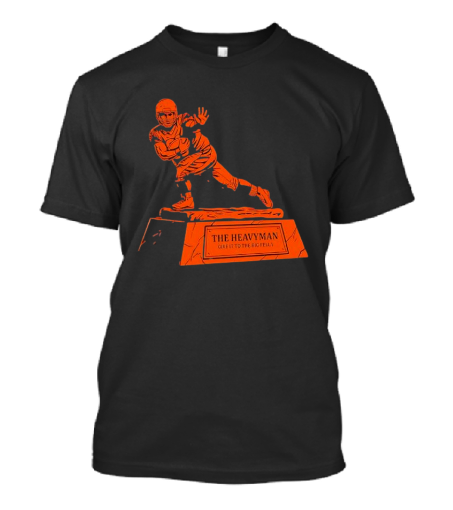 The Heavyman Trophy Give It To The Big Fella T-Shirt