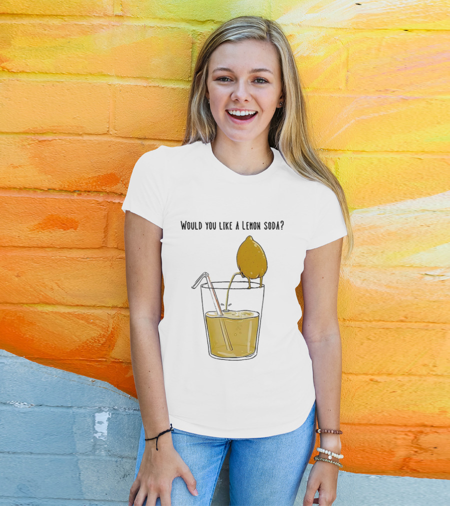 Freshly Squeezed Lemon Juice Would You Like A Lemon Soda Meme T-Shirt