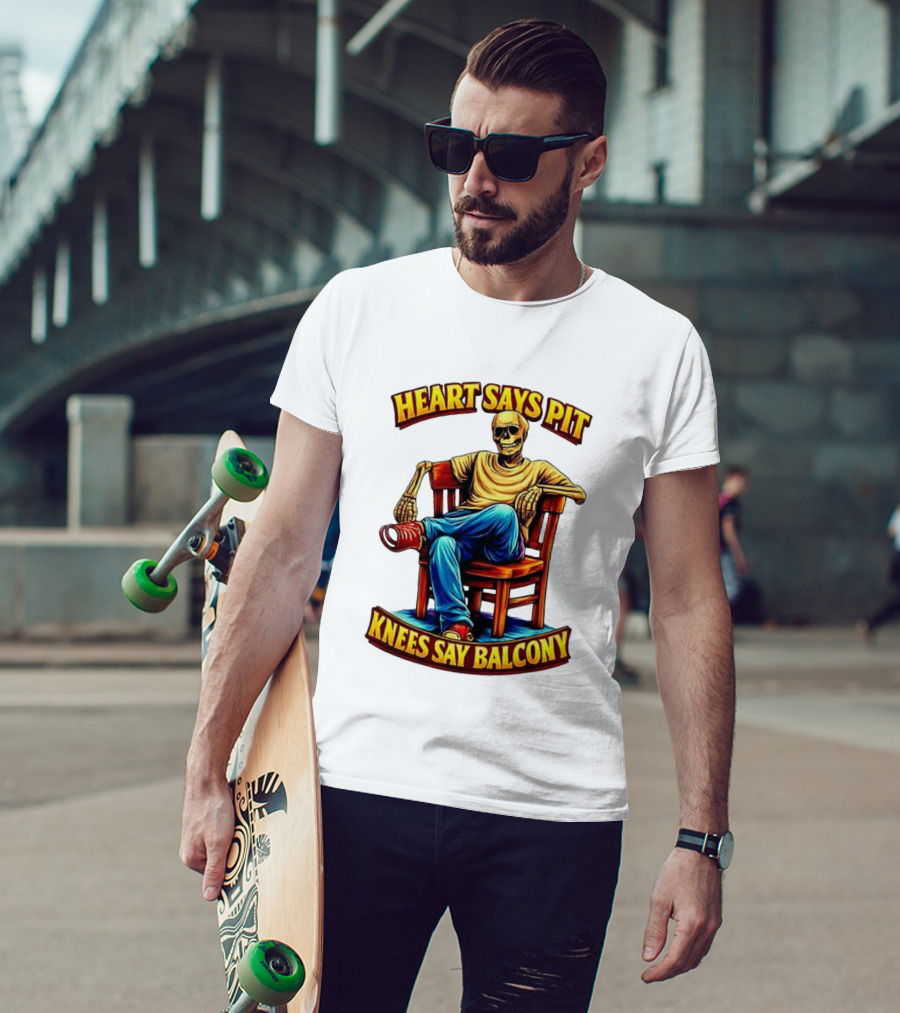 Heart Says Pit Knees Say Balcony Classic Skeleton Sitting On Chair T-Shirt