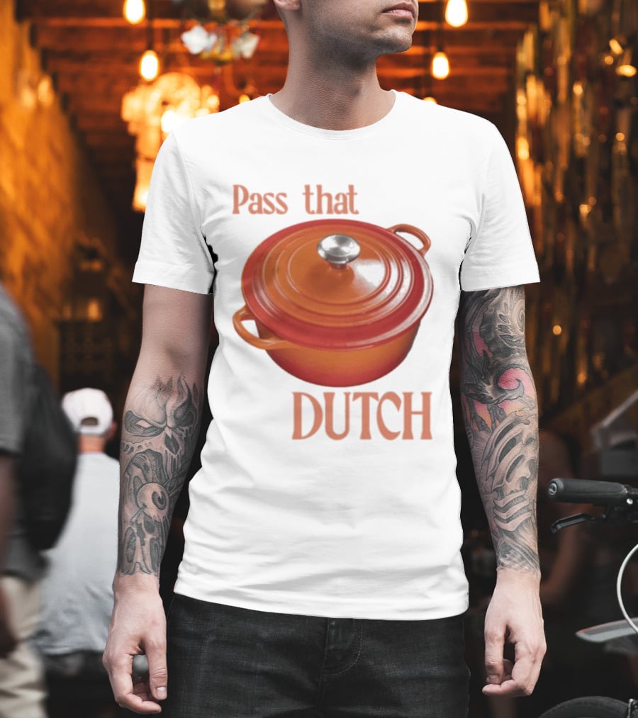 Pass That Dutch Oven Cookware Humor T-Shirt