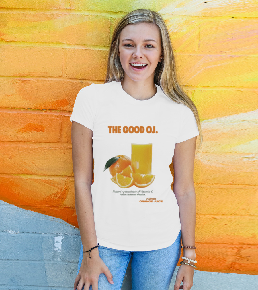 The Good Oj Nature’s Powerhouse Of Vitamin C Part Of A Balanced Breakfast T-Shirt