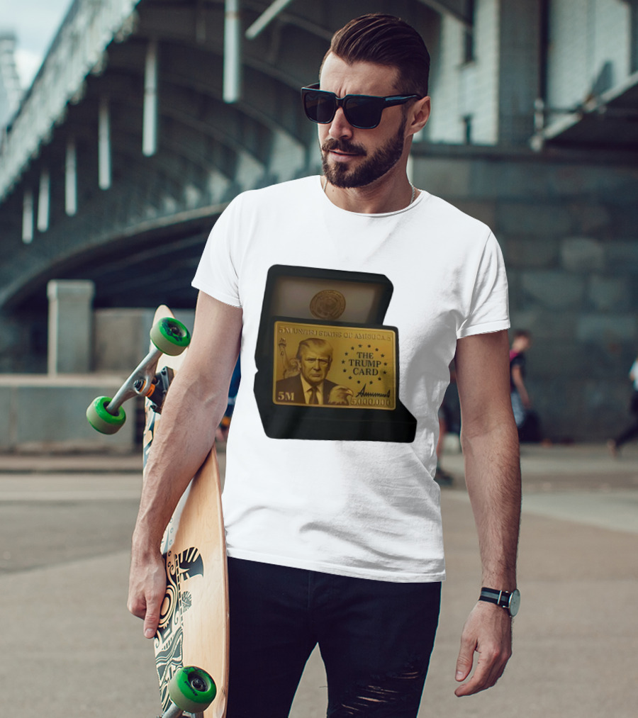 5 Million Dollars Of America The Trump Card 5M Gold Card T-Shirt
