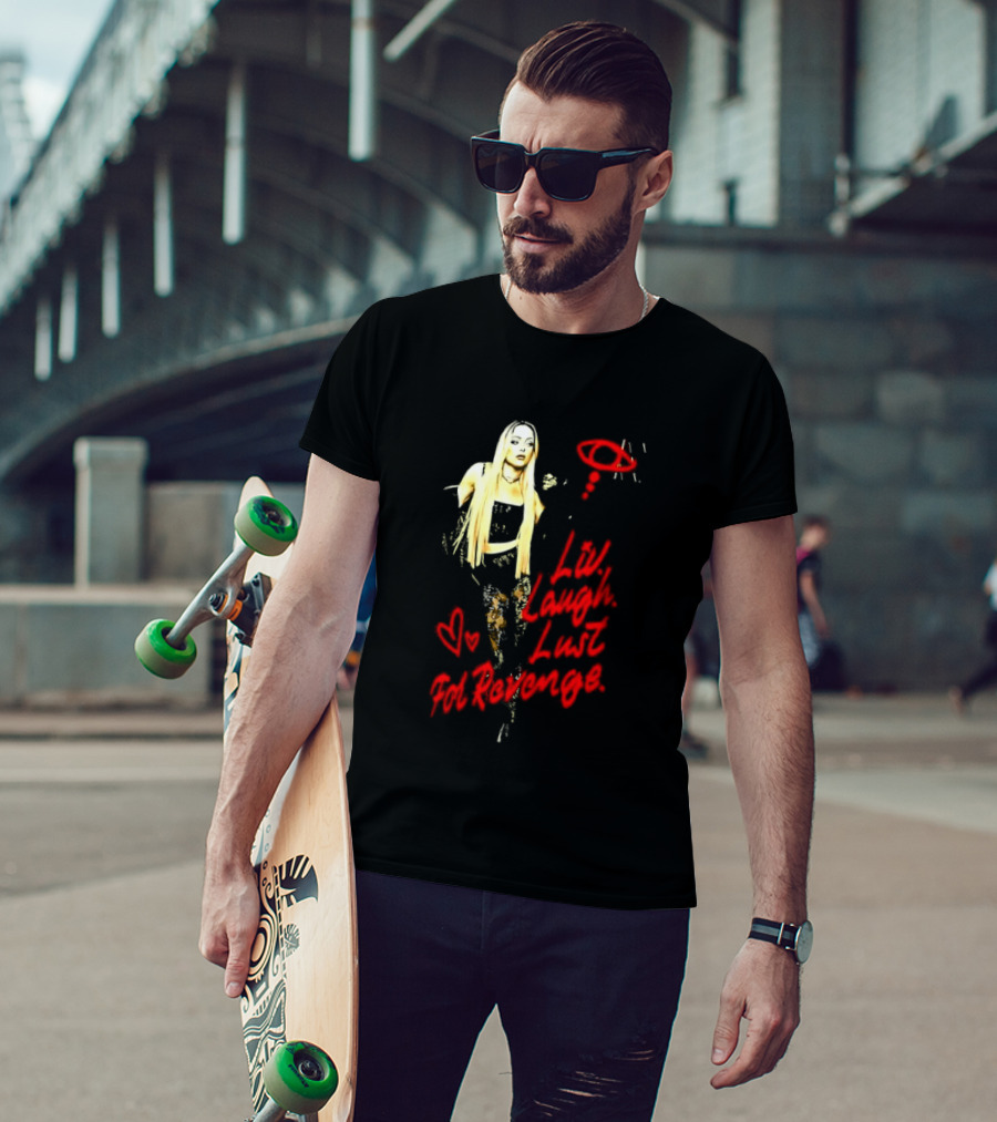 Liv Laugh Lust For Revenge T-Shirt