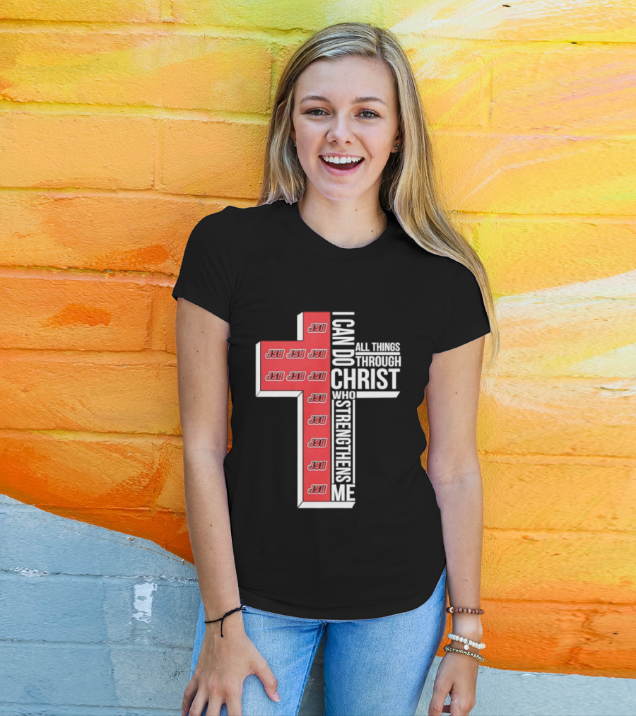 Jacksonville State University JSU I Can Do All Things Through Christ Who Strengthens Me T-Shirt