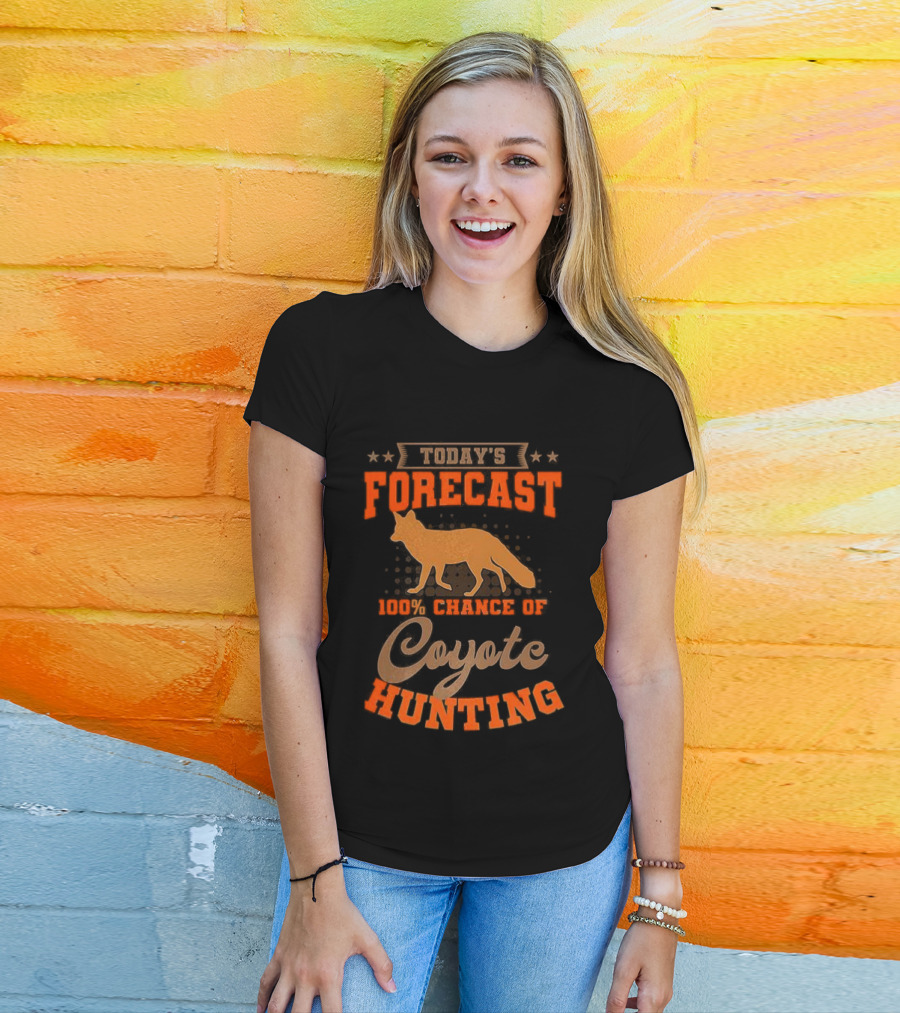 Today's Forecast Full Chance Of Coyote Hunting T-Shirt
