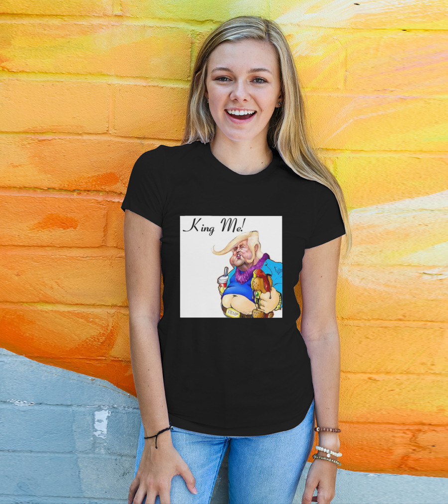 King Me Trump Cartoon Burger Drink T-Shirt