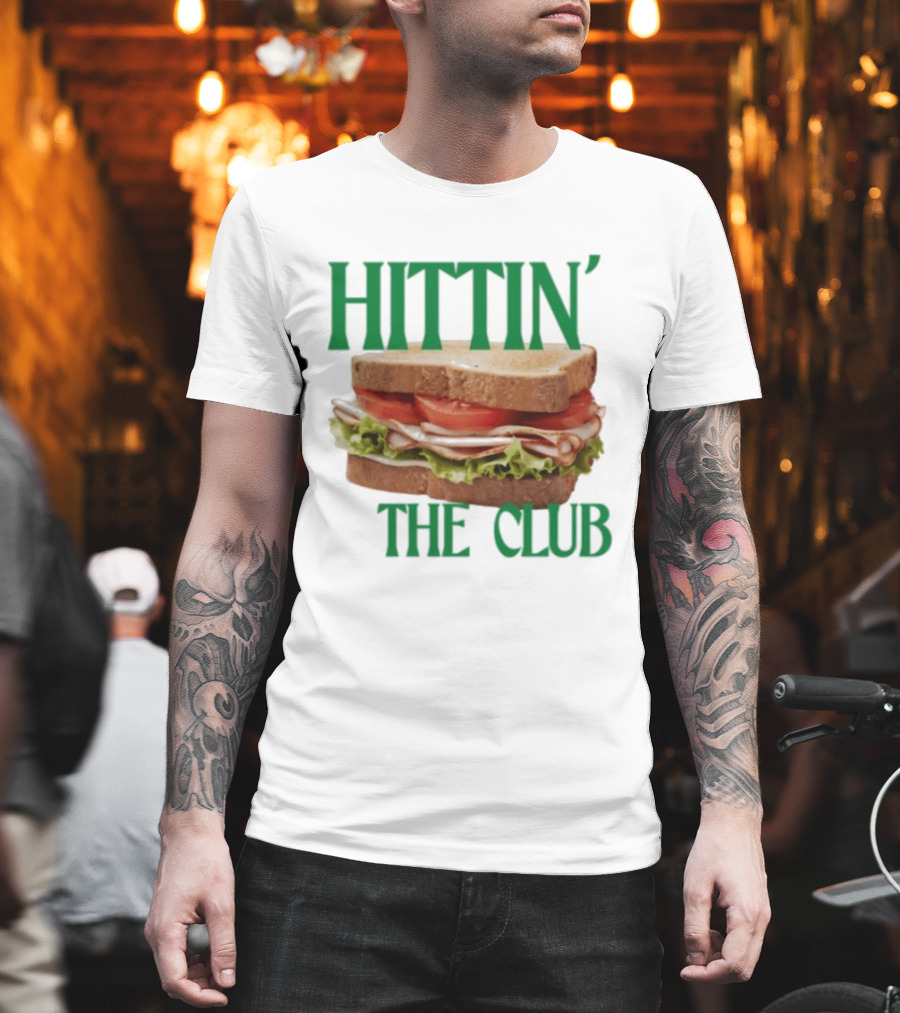 Hittin’ The Club Sandwich T-Shirt