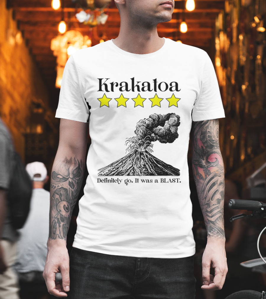 Krakatoa Five Star Definitely Go It Was a Blast Volcanic Eruption T-Shirt
