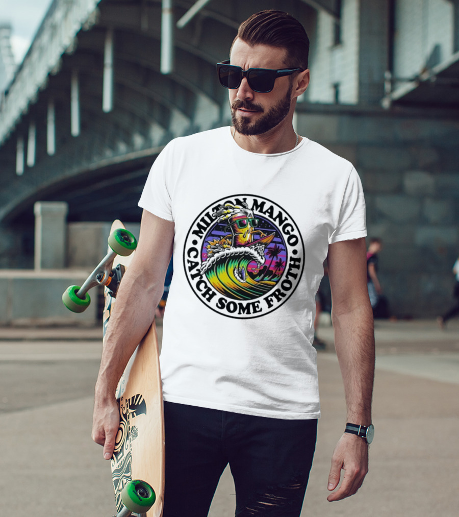 Milton Mango Catch Some Froth Surfing Sunset Vibes T-Shirt