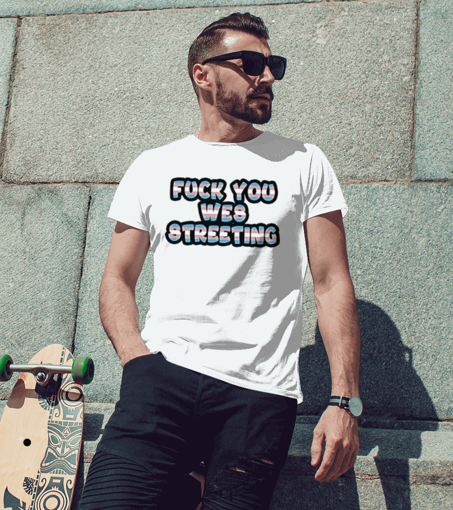 Fuck You Wes Streeting Transgender Flag T-Shirt