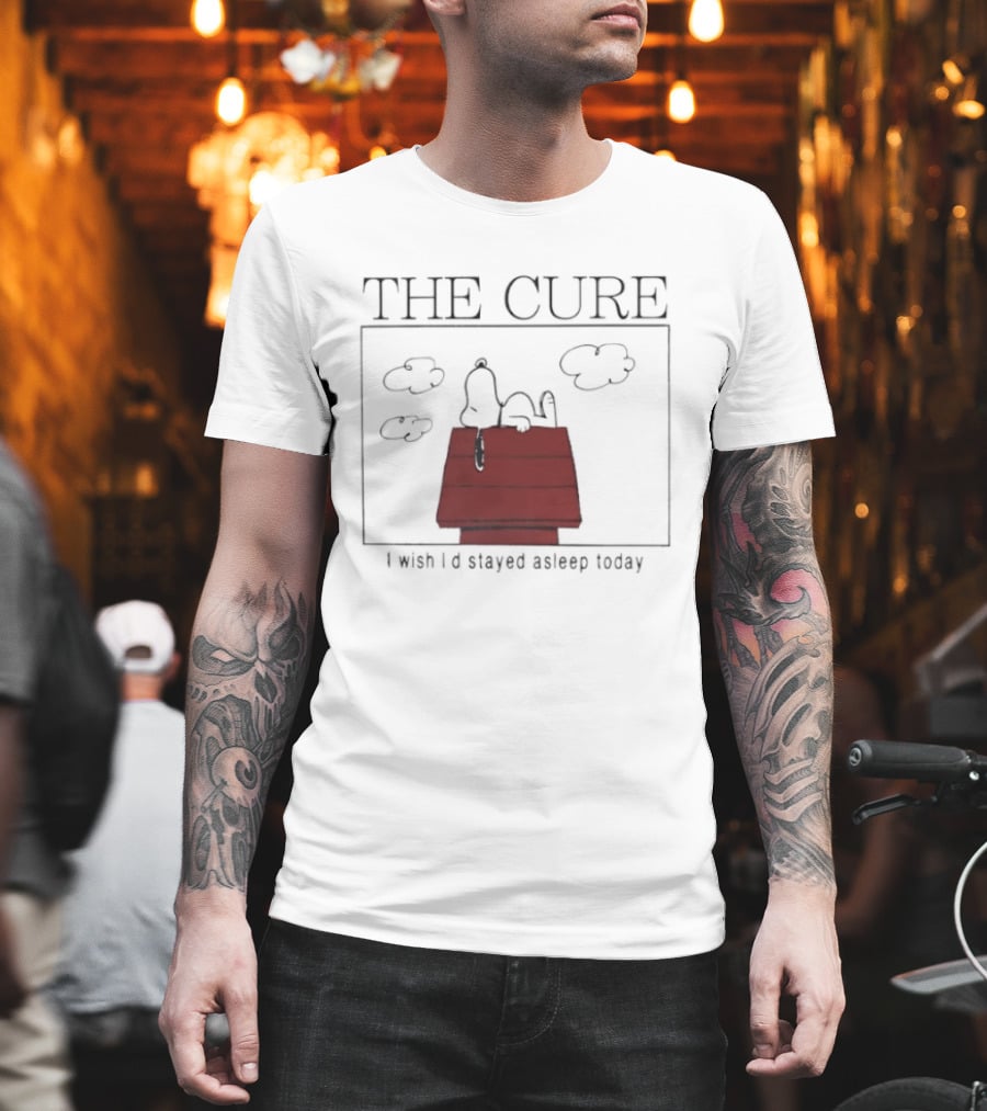 Snoopy the cure i wish i’d stayed asleep today T-Shirt
