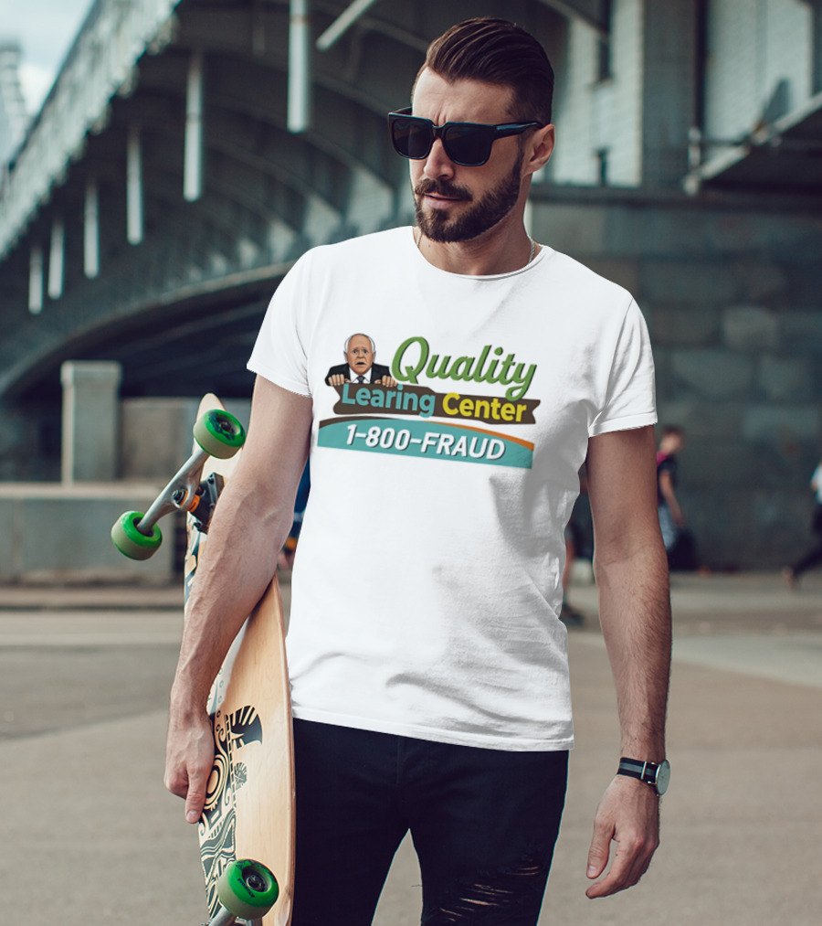 Quality Learing Center 1 800 Fraud Tim Walz Parody Image T-Shirt