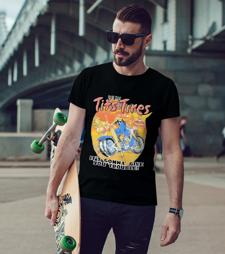 Big Johnson Motorcycles Tits Or Tires Trouble T-Shirt