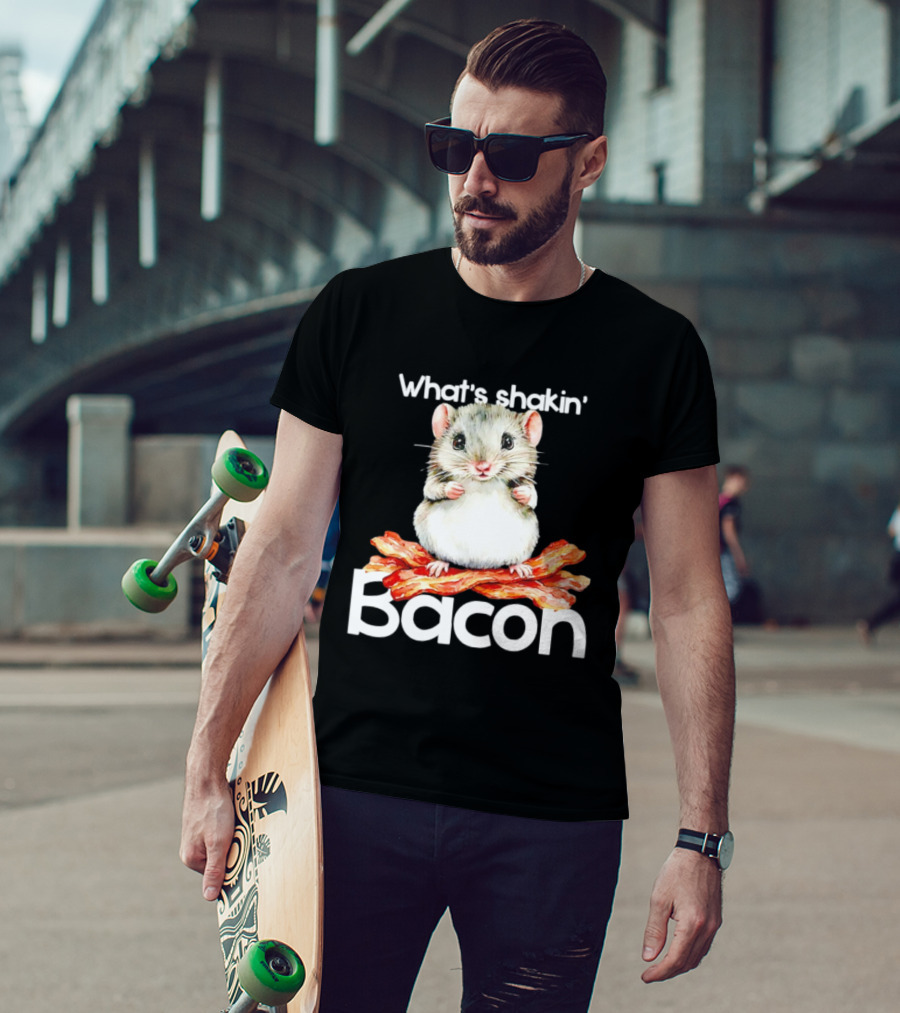 What's Shakin' Bacon Hamster Sitting On Bacon Strips T-Shirt